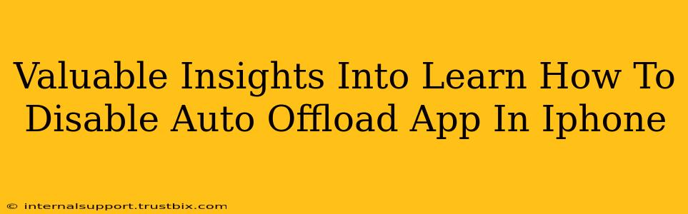 Valuable Insights Into Learn How To Disable Auto Offload App In Iphone