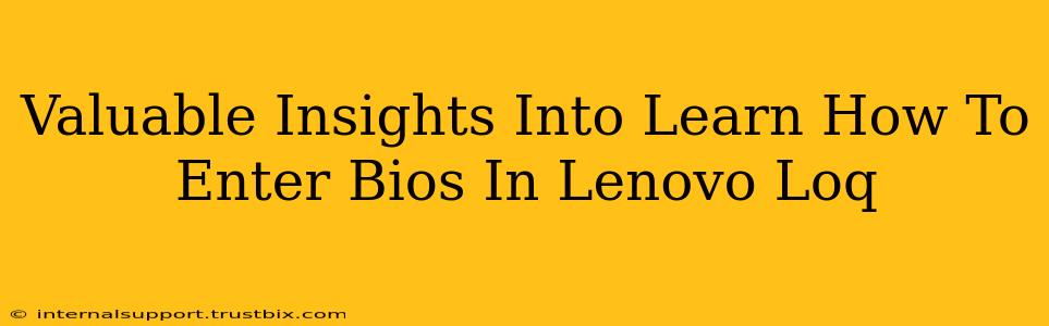 Valuable Insights Into Learn How To Enter Bios In Lenovo Loq