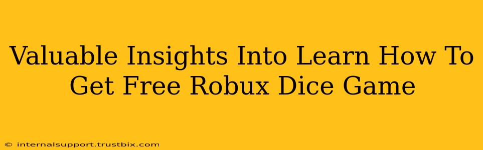 Valuable Insights Into Learn How To Get Free Robux Dice Game