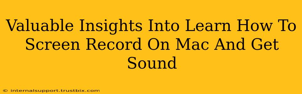 Valuable Insights Into Learn How To Screen Record On Mac And Get Sound